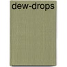 Dew-Drops door D.S. Pennell