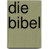 Die Bibel door Onbekend