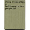 Milieu-investeringen in bedrijfseconomisch perspectief