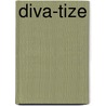 Diva-Tize by Kathy O'Leary