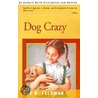 Dog Crazy door Eve B. Feldman