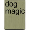 Dog Magic door Holly Webb