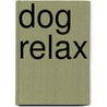 Dog Relax door Sabina Pilgug