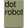 Dot Robot door Jason Bradbury