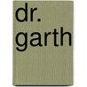 Dr. Garth door Harvey Cushing