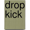Drop Kick door John McBrewster
