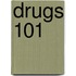 Drugs 101