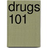 Drugs 101 by Margaret O. Hyde