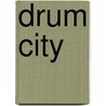 Drum City door Thea Guidone