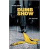 Dumb Show door Joe Penhall