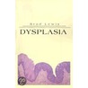 Dysplasia by Brad B. Lewis