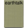 Earthtalk by E. Magazine E. Magazine