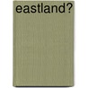 Eastland? by George W. Hilton