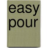 Easy Pour door Joel M. Roberts