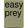 Easy Prey door Leah Evans
