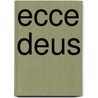 Ecce Deus door Joseph Parker