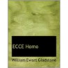Ecce Homo by William Ewart Gladstone