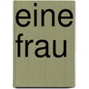 Eine Frau by Marcel Möring