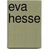 Eva Hesse door Briony Fer