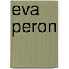 Eva Peron door Joanne Mattern