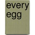 Every Egg