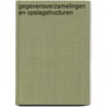 Gegevensverzamelingen en opslagstructuren