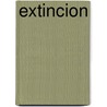 Extincion door Martin Caparros
