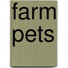 Farm Pets by Colleen Dolphin