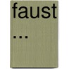 Faust ... door Von Johann Wolfgang Goethe