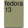 Fedora 13 by Richard Petersen