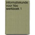Informatiekunde voor hbo werkboek 1