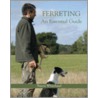 Ferreting door Simon Whitehead