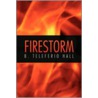 Firestorm by B. Teleferio Hall