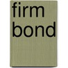 Firm Bond door Robert Lawrence Kuhn