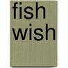 Fish Wish door Onbekend