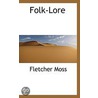 Folk-Lore door Fletcher Moss