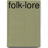 Folk-Lore by Anonymous Anonymous