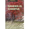Groeien in Christus door J.I. Packer