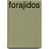 Forajidos