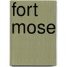 Fort Mose door Kathleen Deagan