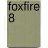 Foxfire 8 by Margie Bennett
