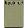 Fractured by Cecilia Collard