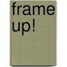 Frame Up! door Dana Story