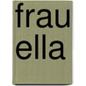Frau Ella door Florian Beckerhoff