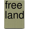 Free Land door Robert Arthur Arnold