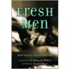 Fresh Men by Compiled by Edmund White