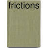 Frictions door Onbekend