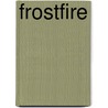 Frostfire door Marc Platt