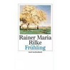 Frühling door Von Rainer Maria Rilke