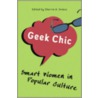 Geek Chic door Sherrie A. Inness